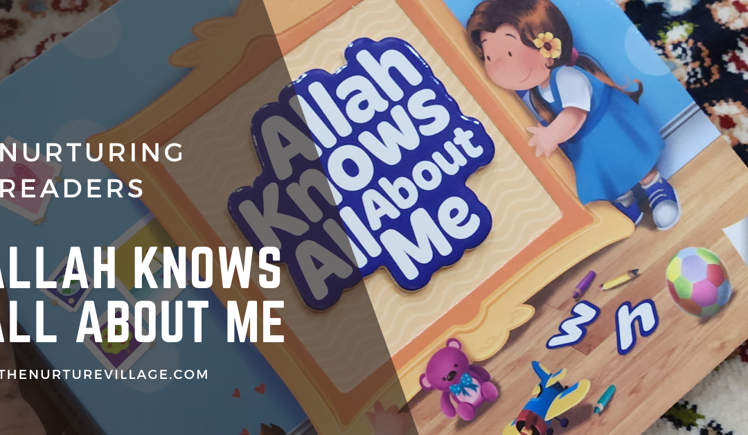 Nurturing Readers: Allah knows all about me